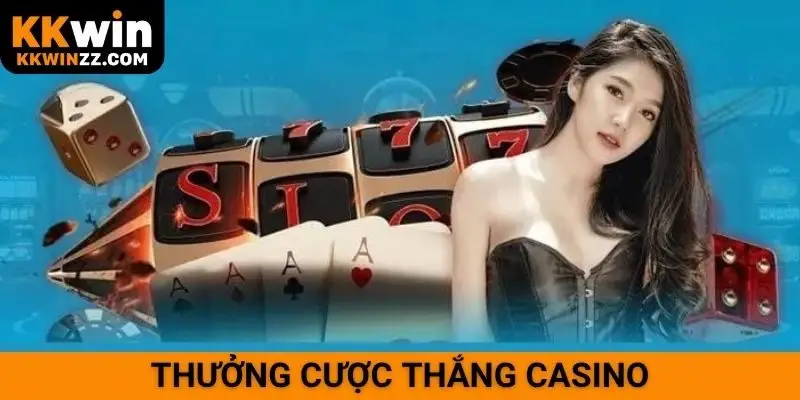 Thưởng cược thắng casino